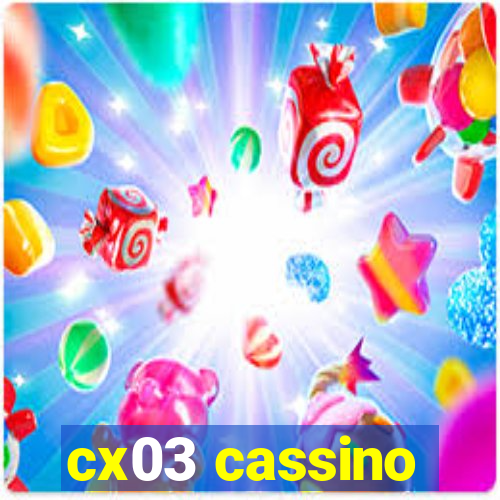 cx03 cassino